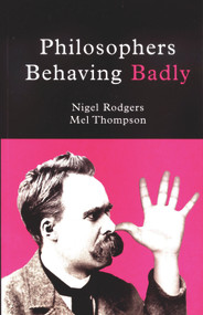 Philosophers Behaving Badly by Nigel Rodgers, Mel Thompson, 9780720612196