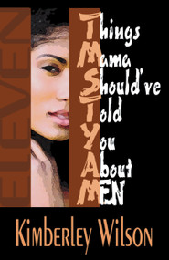 Eleven Things Mama Should've Told You About Men by Kimberley Wilson, 9780913543696