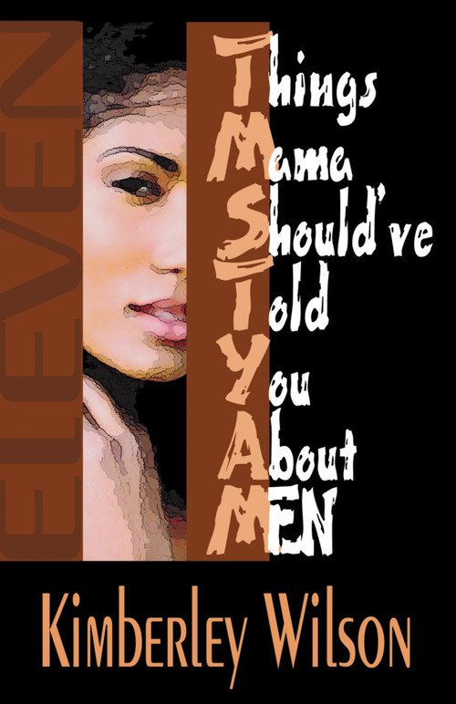 Eleven Things Mama Should've Told You About Men by Kimberley Wilson, 9780913543696
