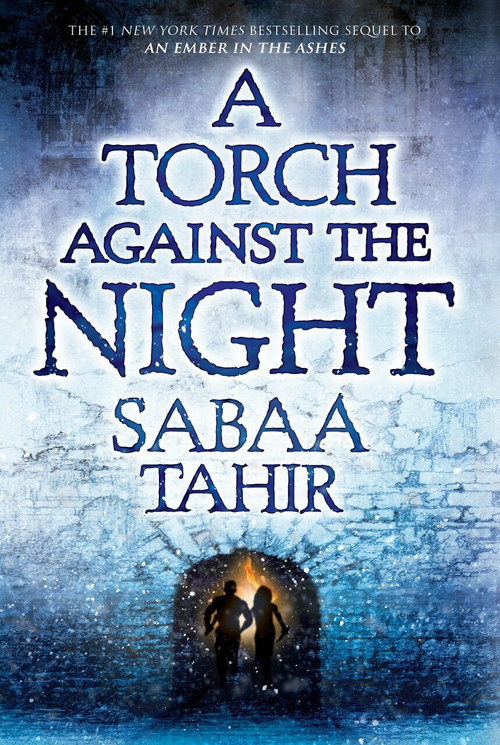 A Torch Against the Night by Sabaa Tahir, 9781101998878