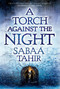 A Torch Against the Night by Sabaa Tahir, 9781101998878