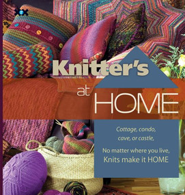 Knitter's at Home (Cottage, Condo, Cave, or Castle, No Matter Where You Live, Knits Make It Home) by Rick Mondragon, Elaine Rowley, 9781933064147
