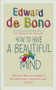 How To Have A Beautiful Mind by Edward de Bono, 9780091894603