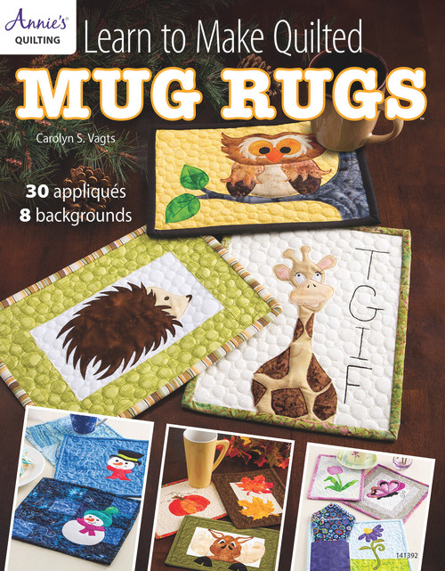 Learn to Make Quilted Mug Rugs by Carolyn Vagts, 9781573679565