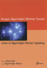 Listen to Ngarrindjeri Women Speaking (Kungun Ngarrindjeri Miminar Yunnan) by Diane Bell, 9781876756697