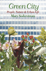 Green City (People, Nature, & Urban Life) by Mary Soderstrom, 9781550652079