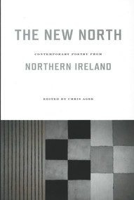 The New North (Contemporary Poetry from Northern Ireland) by Chris Agee, Chris Agee, Phillip Hammond, Wake Forest University Press, 9781930630352