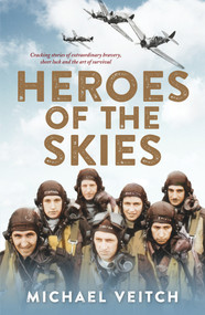 Heroes of the Skies - 9780670078257 by Michael Veitch, 9780670078257