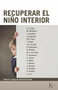 Recuperar el niño interior by Jeremiah Abrams, 9788472452664
