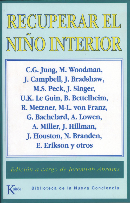 Recuperar el niño interior (Spanish Edition) by Jeremiah Abrams, 9788472452664