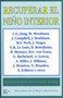 Recuperar el niño interior (Spanish Edition) by Jeremiah Abrams, 9788472452664