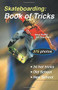 Skateboarding: Book of Tricks by Steve Badillo, Doug Werner, 9781884654190