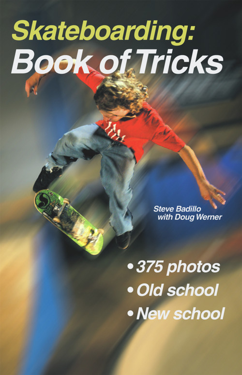 Skateboarding: Book of Tricks by Steve Badillo, Doug Werner, 9781884654190