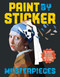 Paint by Sticker Masterpieces (Re-create 12 Iconic Artworks One Sticker at a Time!) by Workman Publishing, 9780761189510