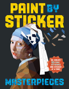 Paint by Sticker (Official): Masterpieces (Re-create 12 Iconic Artworks One Sticker at a Time!) by Workman Publishing, 9780761189510