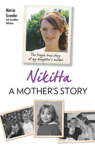 Nikitta: A Mother's Story (The Tragic True Story of My Daughter's Murder) by Marcia Grender, 9781784189839