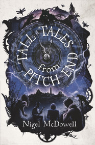 Tall Tales From Pitch End by Nigel McDowell, 9781471400407