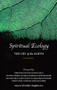 Spiritual Ecology (The Cry of the Earth) by Llewellyn Vaughan-Lee, Sandra Ingerman, Joanna Macy, Thich Nhat Hanh, Bill Plotkin, Father Richard Rohr, Vandana Shiva, Brian Swimme, Mary Evelyn Tucker, Wendell Berry, 9781941394144