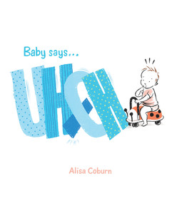 Baby Says . . . Uh-Oh by Alisa Coburn, 9781760121549