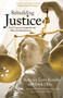 Rebuilding Justice (Civil Courts in Jeopardy and Why You Should Care) by Dirk Olin, Rebecca Love Kourlis, Institute for the Advancement of the American Legal System, Sandra Day O'Connor, 9781555915384