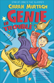 Genie in Trouble by Ciaran Murtagh, Adria Meserve, 9781848122796