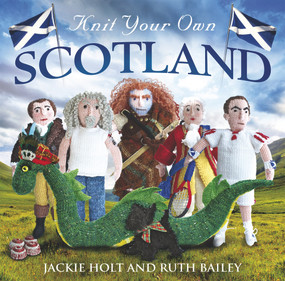Knit Your Own Scotland by Jackie Holt, Ruth Bailey, 9781845025052