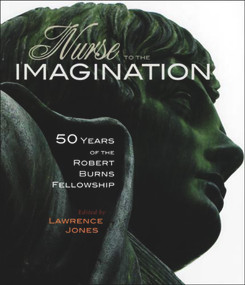 Nurse to the Imagination (Fifty years of the Burns Fellowship) by Lawrence Jones, 9781877372650