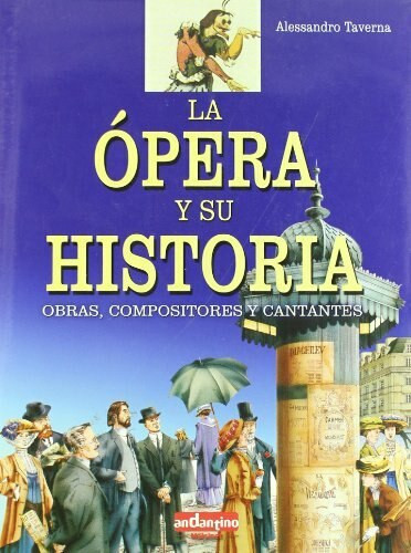 La Ópera y su historia by Alessandro Taverna, 9788493471774