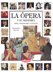 La Ópera y su historia (Spanish Edition) by Alessandro Taverna, 9788493471774
