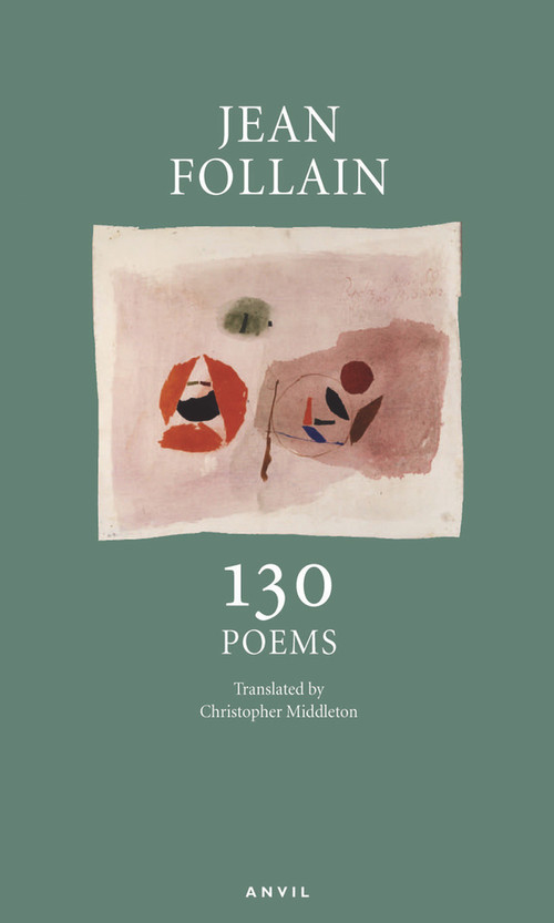 Jean Follain: 130 Poems by Jean Follain, Christopher Middleton, 9780856464201