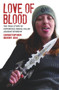 Love of Blood (The True Story of Notorious Serial Killer Joanne Dennehy) by Christopher Berry-Dee, 9781784182625