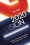 2020 Vision (Today's Business Leaders on Tomorrow's World) by Tim Burt, 9781783960361