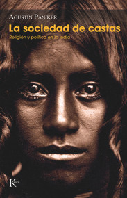 La sociedad de castas (Religión y política en la India) (Spanish Edition) by Agustín Pániker, 9788499884080