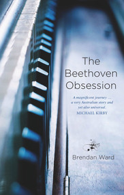 The Beethoven Obsession by Brendan Ward, 9781742233956