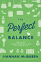 The Perfect Balance (How to Get Ahead Financially and Still Have a Life) by Hannah McQueen, 9781877505188