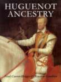 Huguenot Ancestry by Noel Currer-Briggs, Royston Gambier, 9781860771736