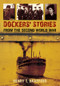 Dockers' Stories from the Second World War by Henry Bradford, 9780752456881