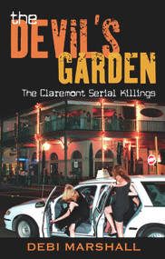 The Devil's Garden (The Claremont Serial Killings) by Debi Marshall, 9781741664669
