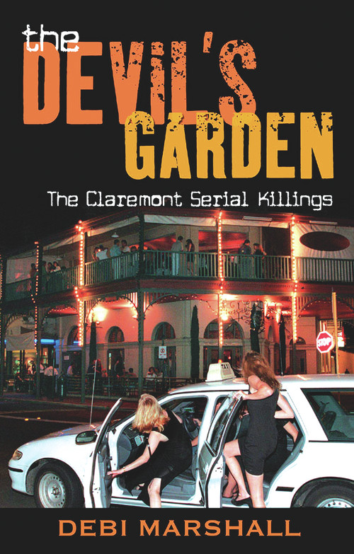The Devil's Garden (The Claremont Serial Killings) by Debi Marshall, 9781741664669
