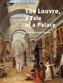 The Louvre (A Tale of a Palace) by Geneviève Bresc-Bautier, 9782757201770