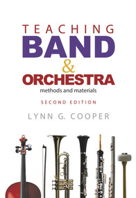 Teaching Band and Orchestra (Methods and Materials) by Lynn G. Cooper, 9781622771455