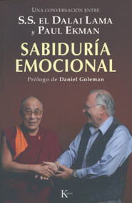 Sabiduría emocional (Una conversación entre S.S. el Dalai Lama y Paul Ekman) (Spanish Edition) by The Dalai Lama, Paul Ekman, Daniel Goleman, 9788472457324