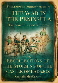 The War in the Peninsula by Robert Knowles, James MacCarthy, Ian Fletcher, 9780752464329