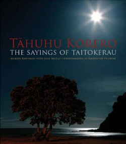 Tahuhu Korero (The Sayings of Taitokerau) by Merata Kawharu, Krzysztof Pfeiffer, 9781869404291