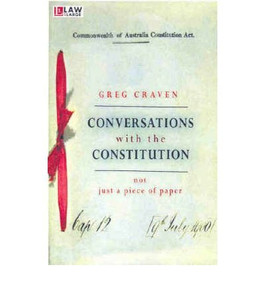 Conversations with the Constitution (Not Just a Piece of Paper) by Greg Craven, 9780868404394