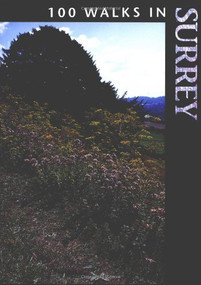 100 Walks in Surrey by Crowood Press UK, 9781852238063