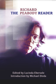 The Richard Peabody Reader by Richard Peabody, Lucinda Ebersole, Michael Dirda, 9780984832989