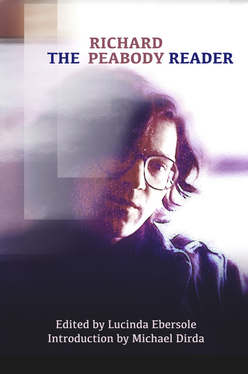 The Richard Peabody Reader by Richard Peabody, Lucinda Ebersole, Michael Dirda, 9780984832989
