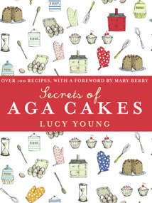 Secrets of Aga Cakes by Lucy Young, 9780091922412