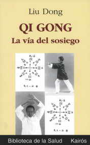 Qi Gong (La vía del sosiego) (Spanish Edition) by Liu Dong, David Sempau, 9788472454743